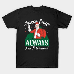 Santa Says Always Keep It Wrapped // Funny Santa Christmas // Adult Christmas T-Shirt